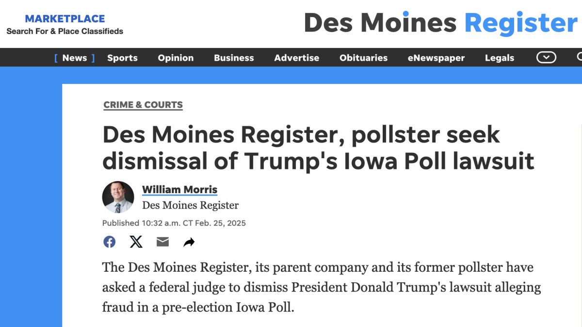After J. Ann selzer’s Presidential poll predicted that Kamala Harris would win Iowa, Donald Trump sued the Des Moines Register. This writer believes the case will impact the future of journalism protections. Photo Courtesy of the Des Moines Register.